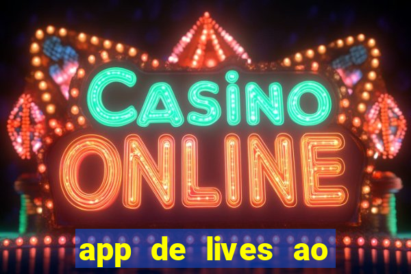 app de lives ao vivo 18